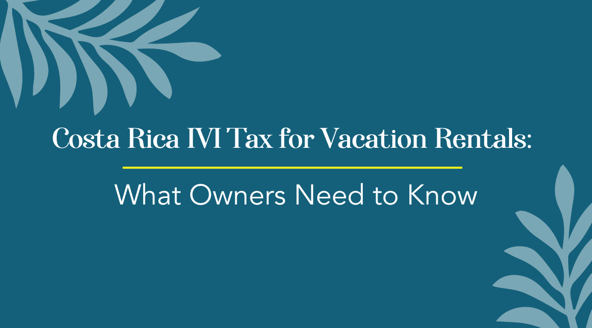 Costa Rica IVI Tax for Vacation Rentals